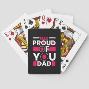 Father's Day Gift I Am Proud Of You Dad Playing Cards