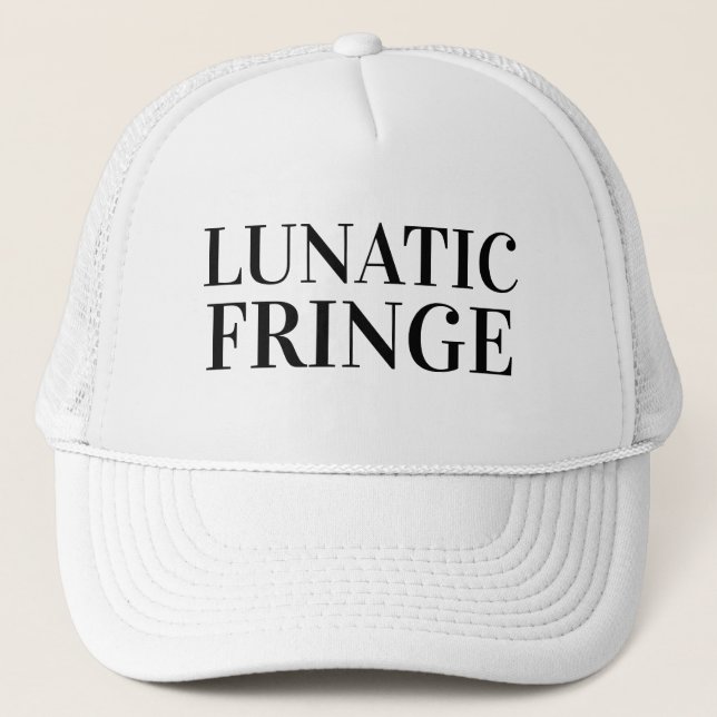 Father's Day Gift Idea Baseball LUNATIC FRINGE Trucker Hat (Front)