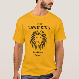 Fathers Day Gift Idea LAWN KING DANDELION TAMER T-Shirt