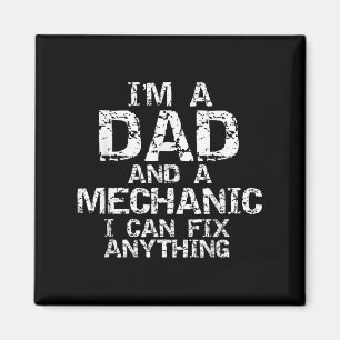 Fathers Day Gift I'm A Dad And A Mechanic I Can Fi Magnet