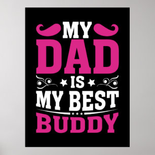 Father's Day Gift   My Dad Is My Best Buddy Poster