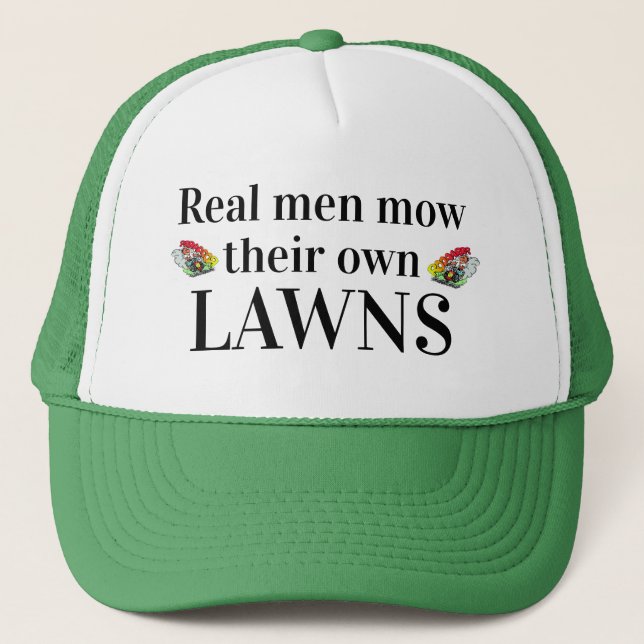 Father's Day Gift REAL MEN MOW THEIR OWN LAWNS Trucker Hat (Front)