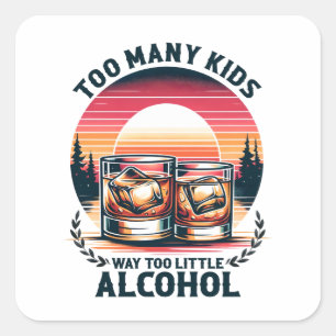 Father's Day Gift Too Many Kids Square Sticker
