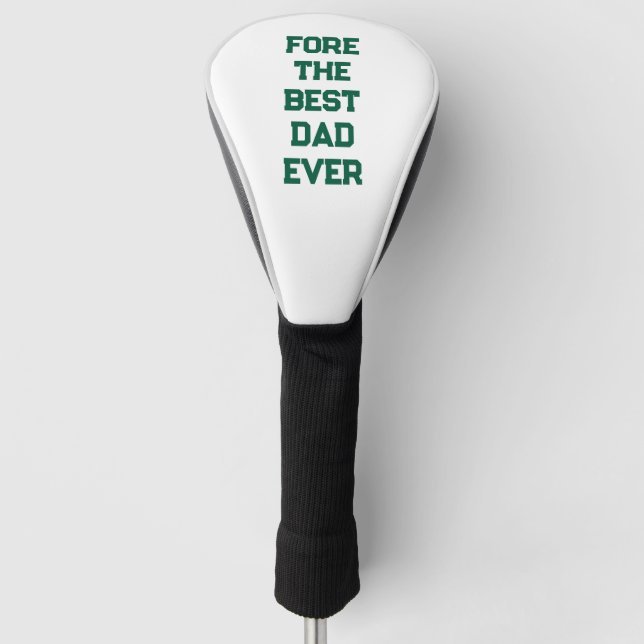 Father's Day Golf Club Cover - Fore the Best Dad (Front)