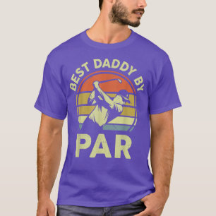 Fathers Day Golf Gifts Best Daddy By Par Funny Gol T-Shirt