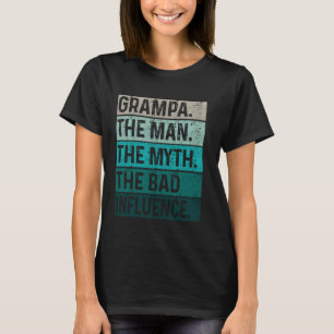 Father's Day Grampa Gift The Man The Myth The Bad T-Shirt