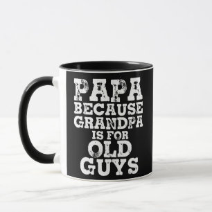 Father's Day Grant Mens Papa Because Grandpa Is Mug