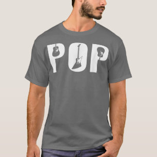 Fathers Day Guitar Lover Best Pop Ever Guitarist T-Shirt