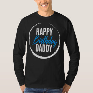 Father's Day Happy Birthday Daddy New Dad Papa Hus T-Shirt