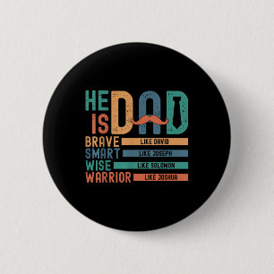 Fathers Day He Is Dad Brave Like Christian He Is S 6 Cm Round Badge