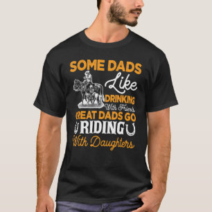 Father's Day Horse Riding Some Dads Like Drinking T-Shirt