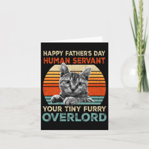 Fathers Day Human Servant Your Tiny Furry Overlord Card