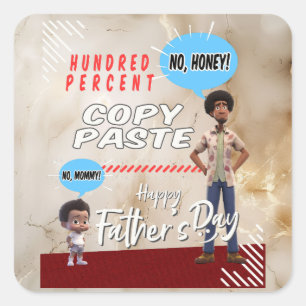 Father's Day - Hundred Percent Copy Paste Square Sticker