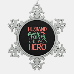 Father's Day Husband Father Hero Snowflake Pewter Christmas Ornament