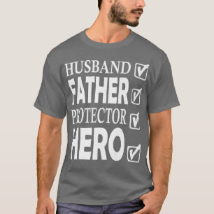 Father's Day Husband Father Protector Hero Fathers T-Shirt