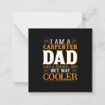 Father's Day I Am A Carpenter Dad Card<br><div class="desc">Father's Day I Am A Carpenter Dad</div>