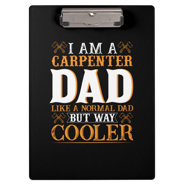 Father's Day I Am A Carpenter Dad Clipboard (Front)