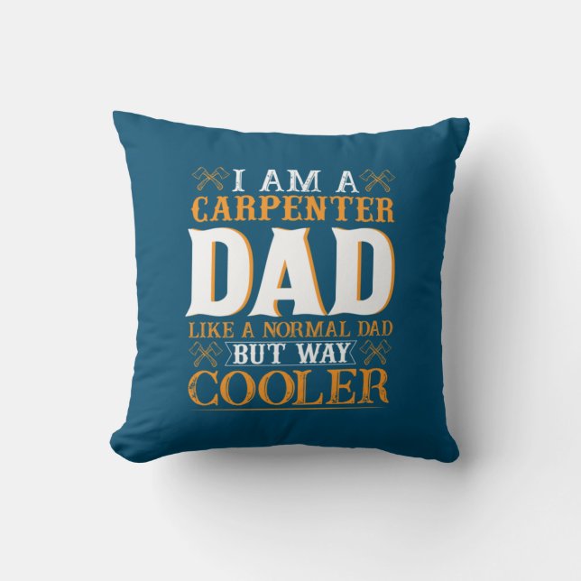 Father's Day I Am A Carpenter Dad Cushion (Front)