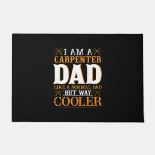 Father's Day I Am A Carpenter Dad Doormat