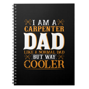 Father's Day I Am A Carpenter Dad Notebook
