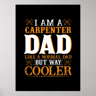 Father's Day I Am A Carpenter Dad Poster
