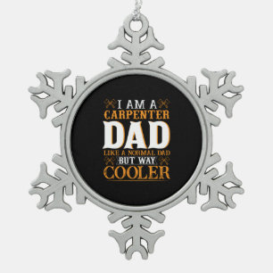 Father's Day I Am A Carpenter Dad Snowflake Pewter Christmas Ornament
