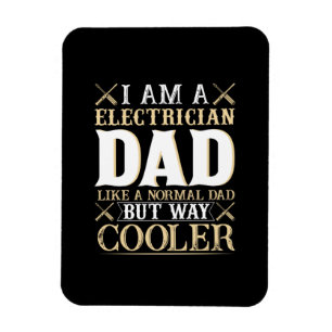 Father's Day I Am A Electrician Dad Magnet