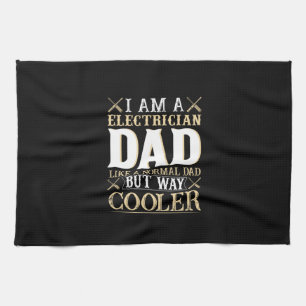 Father's Day I Am A Electrician Dad Tea Towel
