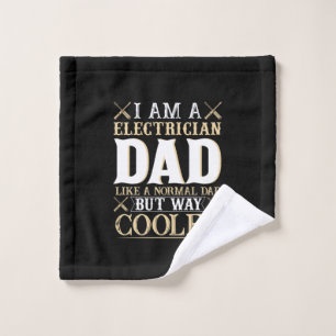 Father's Day I Am A Electrician Dad Wash Cloth