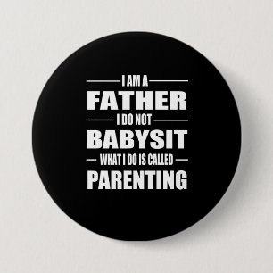Father's Day I Am A Father 7.5 Cm Round Badge