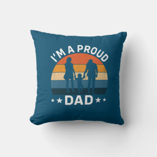 Father's Day I Am A Proud Dad Cushion