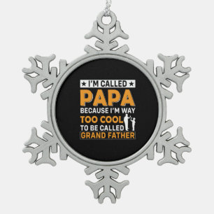 Father's Day I Am Called Papa Snowflake Pewter Christmas Ornament