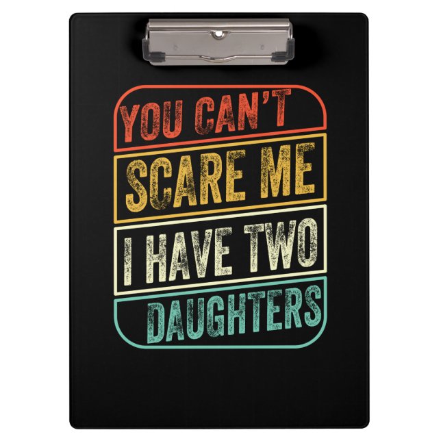 Father's Day I Have Two Daughters Clipboard (Front)
