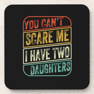 Father's Day I Have Two Daughters Coaster