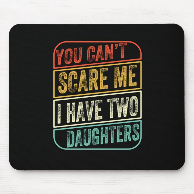 Father's Day I Have Two Daughters Mouse Mat (Front)