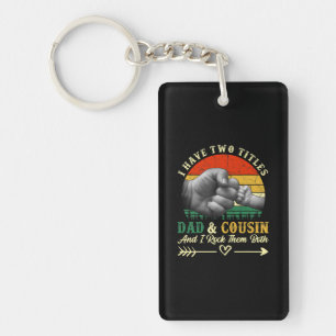Father's Day I Have Two Titles Dad And Cousin Key Ring