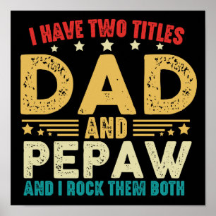 Father's Day I Have Two Titles Dad And Pepaw Funny Poster