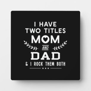 Father's Day I Have Two Titles Mum And Father Plaque