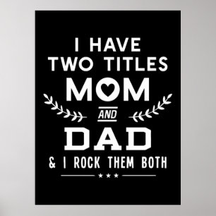 Father's Day   I Have Two Titles Mum And Father Poster