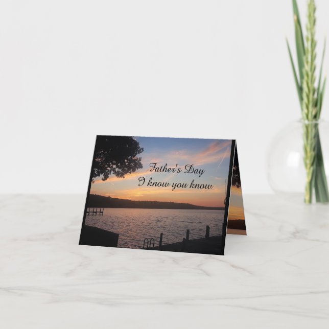 FATHER'S DAY I KNOW YOU KNOW  CARD (Front)