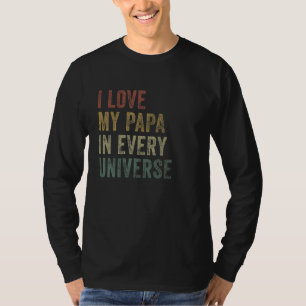 Father's Day I Love My Papa In Every Universe Vint T-Shirt