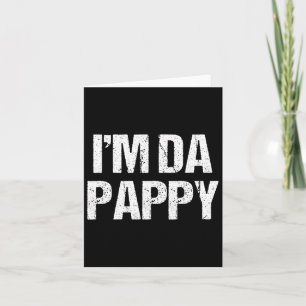 Fathers Day I&# m Da Pappy Tees Grandpappy Father Card