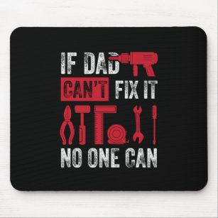 Father's Day If Dad Can Not Fix Mouse Mat