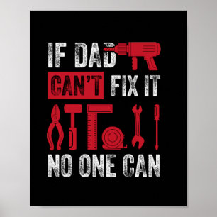 Father's Day If Dad Can Not Fix Poster