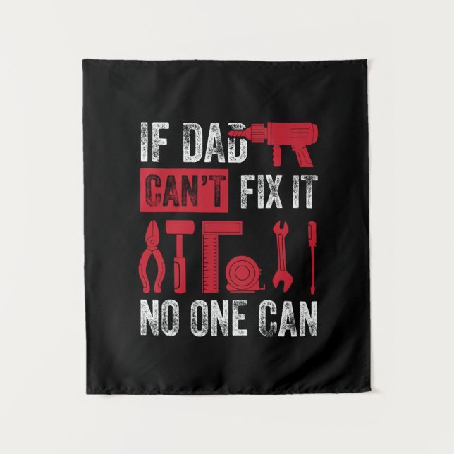 Father's Day If Dad Can Not Fix Tapestry (Front)