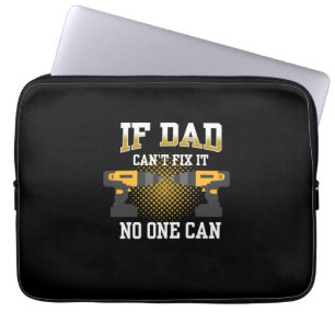 Father's Day If My Dad Can Not Fix Laptop Sleeve