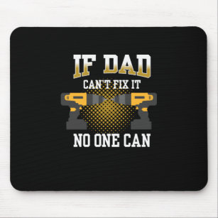 Father's Day If My Dad Can Not Fix Mouse Mat