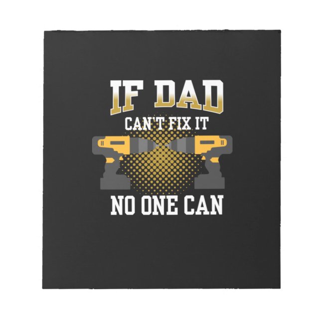 Father's Day If My Dad Can Not Fix Notepad (Front)