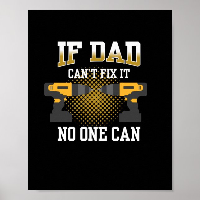Father's Day If My Dad Can Not Fix Poster (Front)
