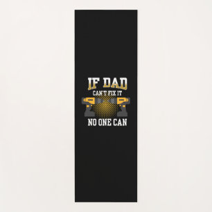 Father's Day If My Dad Can Not Fix Yoga Mat
